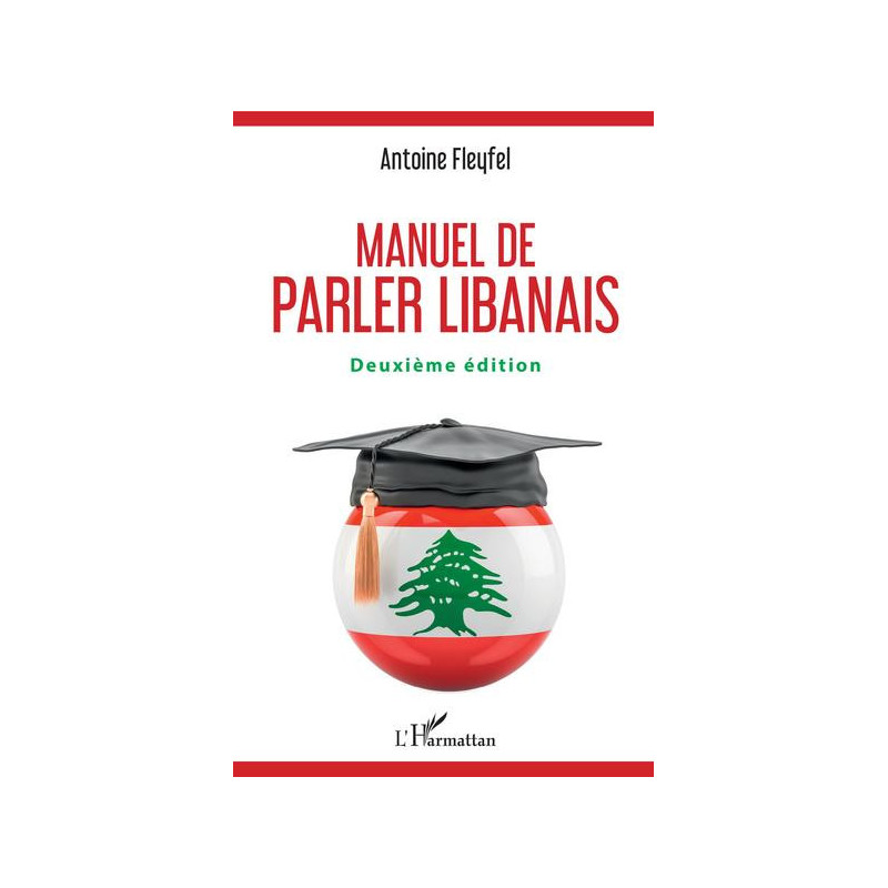 Manuel du parler libanais, deuxième édition, Antoine Fleyfel,  L'Harmattan
