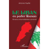 Le Liban en parler libanais, Niveau intermédiaire avancé, Antoine Fleyfel, L'Harmattan