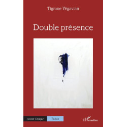 Double présence, Tigrane...