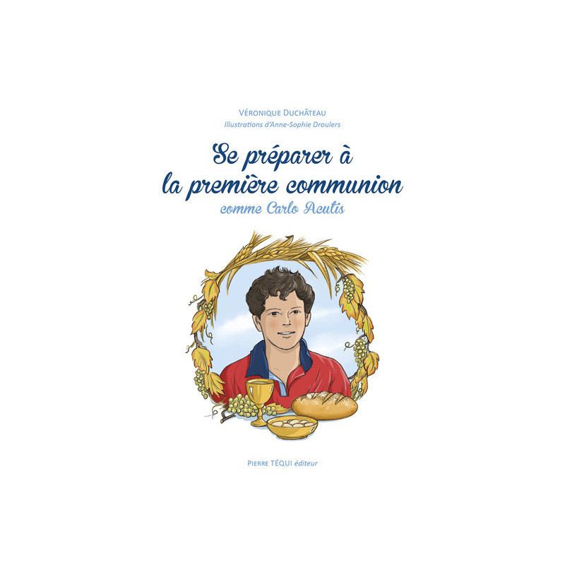 Se préparer à la première communion comme Carlo Acutis, V. Duchâteau, Pierre Téqui éditeur