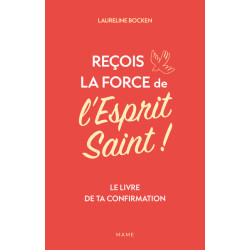 Reçois la force de l'Esprit...