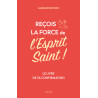 Reçois la force de l'Esprit Saint ! Le livre de ta confirmation, Laureline Bocken