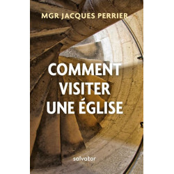 Comment visiter une église, Mgr Jacques Perrier, Salvator