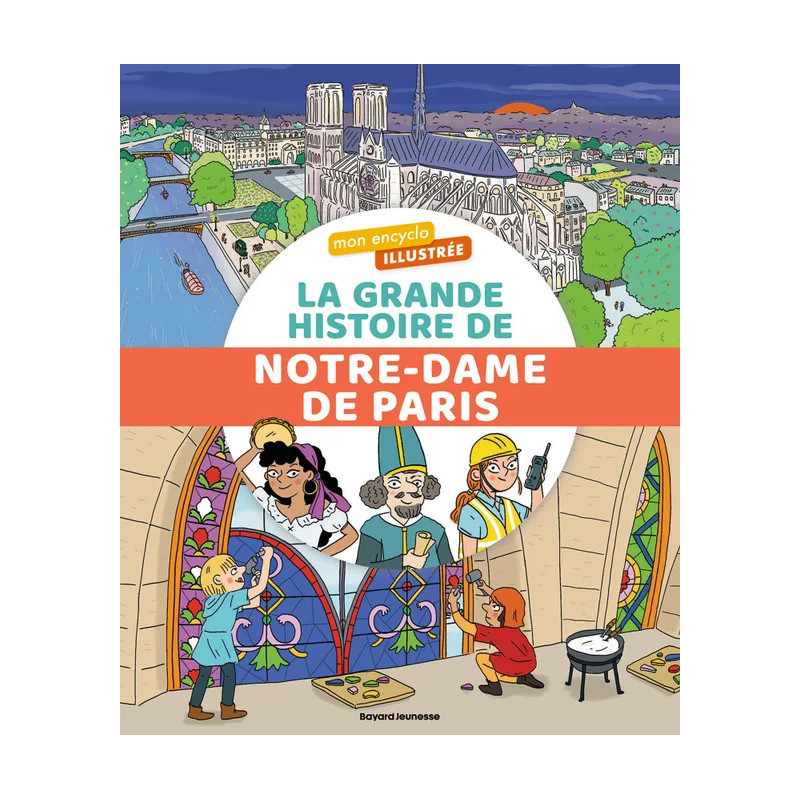 La grande histoire de Notre-Dame de Paris, Bayard Jeunesse