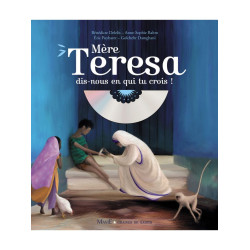 Mère Térésa dis-nous en qui...