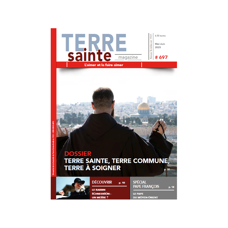 Terre Sainte Magazine n°697, l'aimer et la faire aimer, mai-juin 2025