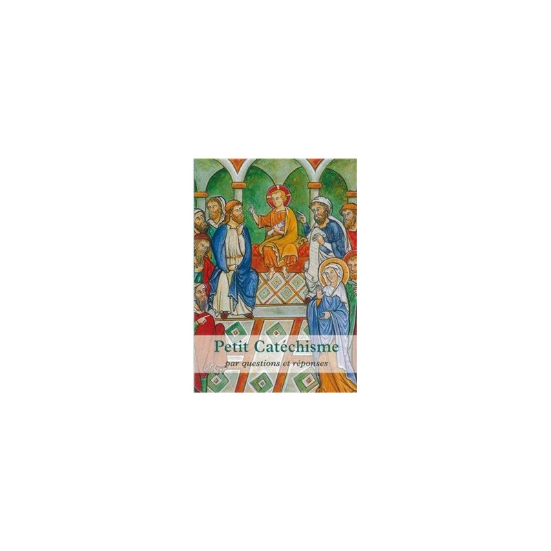 Petit catéchisme par questions et réponses, Editions Sainte Madeleine