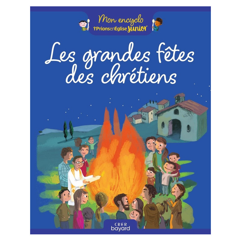 Les grandes fêtes des chrétiens, CRER Bayard