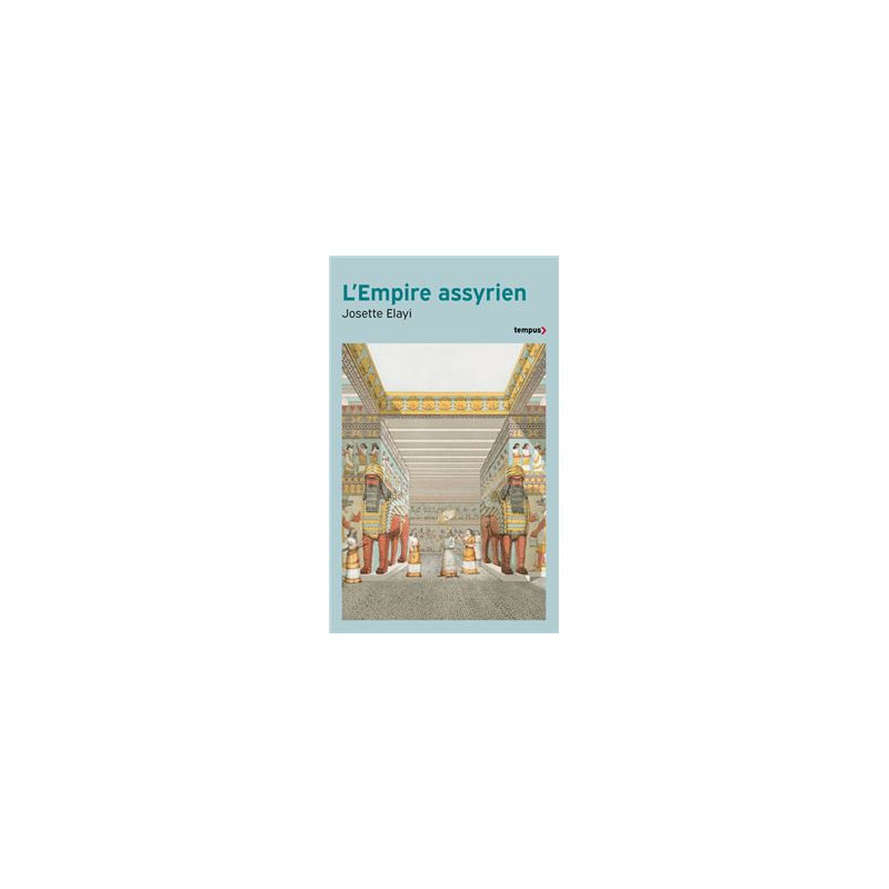L'Empire Assyrien, Josette Elayi, Editons Perrin (format poche)