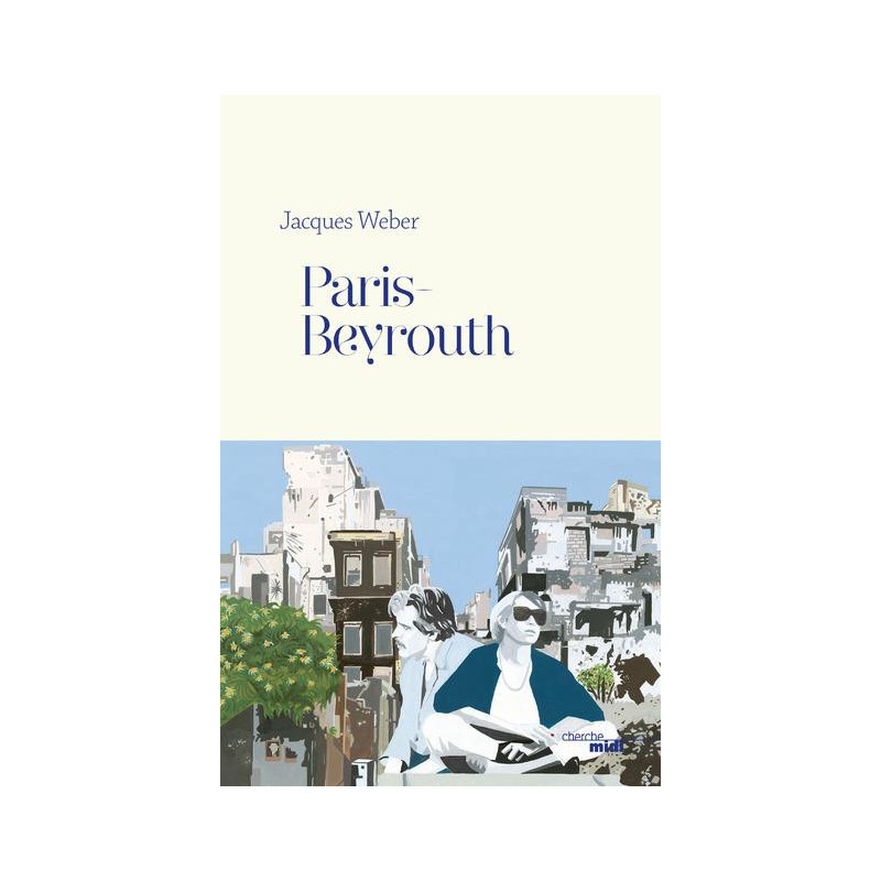 Paris-Beyrouth, Jacques Weber, Cherche-midi