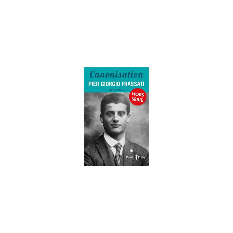 Canonisation de Pier Giorgio Frassati, Hors série, Parole et Prière