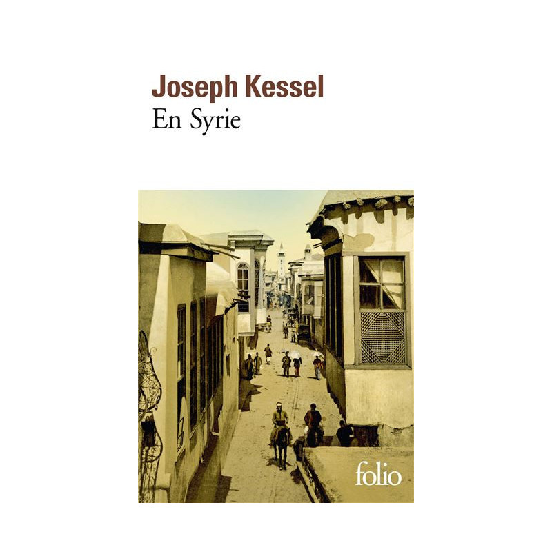 En Syrie, Joseph Kessel, Folio