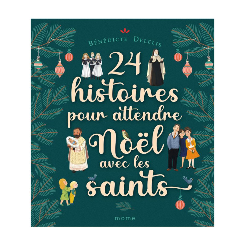 24 histoires pour attendre Noël avec les saints, Benedicte Delelis, Mame