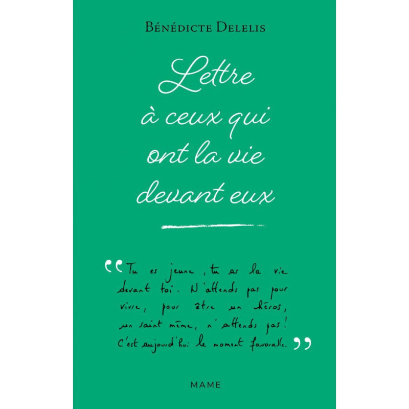 Lettre à ceux qui ont la vie devant eux, Bénédicte Delélis, Mame