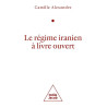 Le régime iranien à coeur ouvert, Camille Alexandre, Odile Jacob