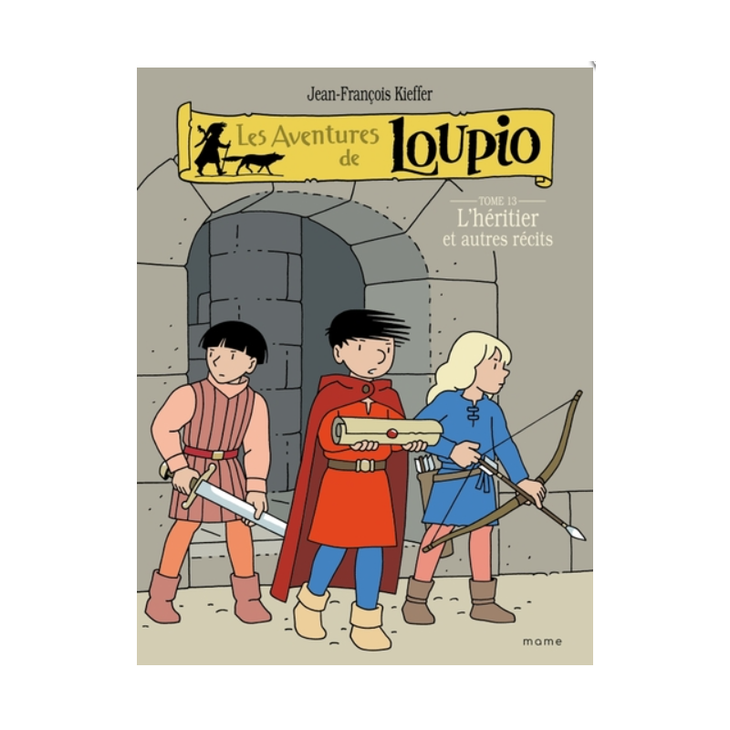 Les aventures de Loupio, tome 13, l'Héritier et autres récits, Jean-François Kieffer, Mame