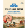 Vers le soleil persan, Jane Dieulafoy, Points aventure