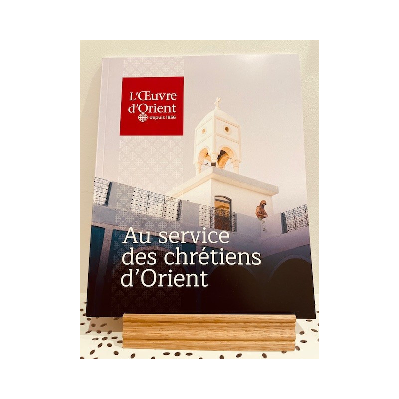 Au service des Chrétiens d'Orient, édité par l'Oeuvre d'Orient - Nouvelle édition !