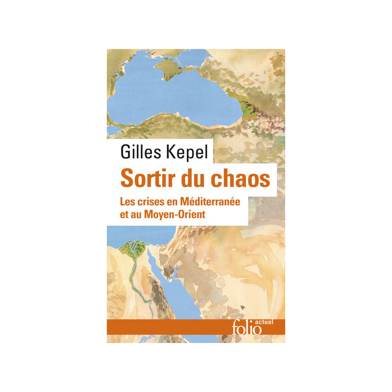 Sortir du chaos, Gilles Kepel, Folio