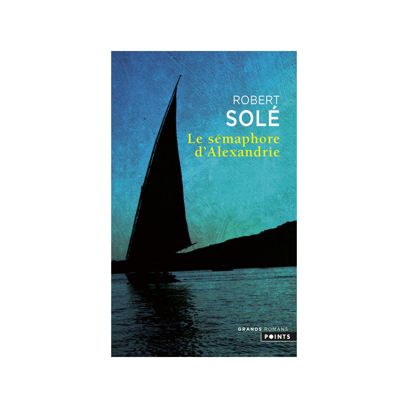 Le sémaphore d'Alexandrie, Robert Solé, Points