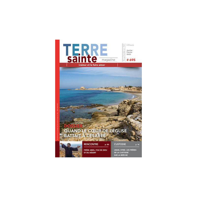 Terre Sainte Magazine n°695 , l'aimer et la faire aimer,  janvier-février 2025