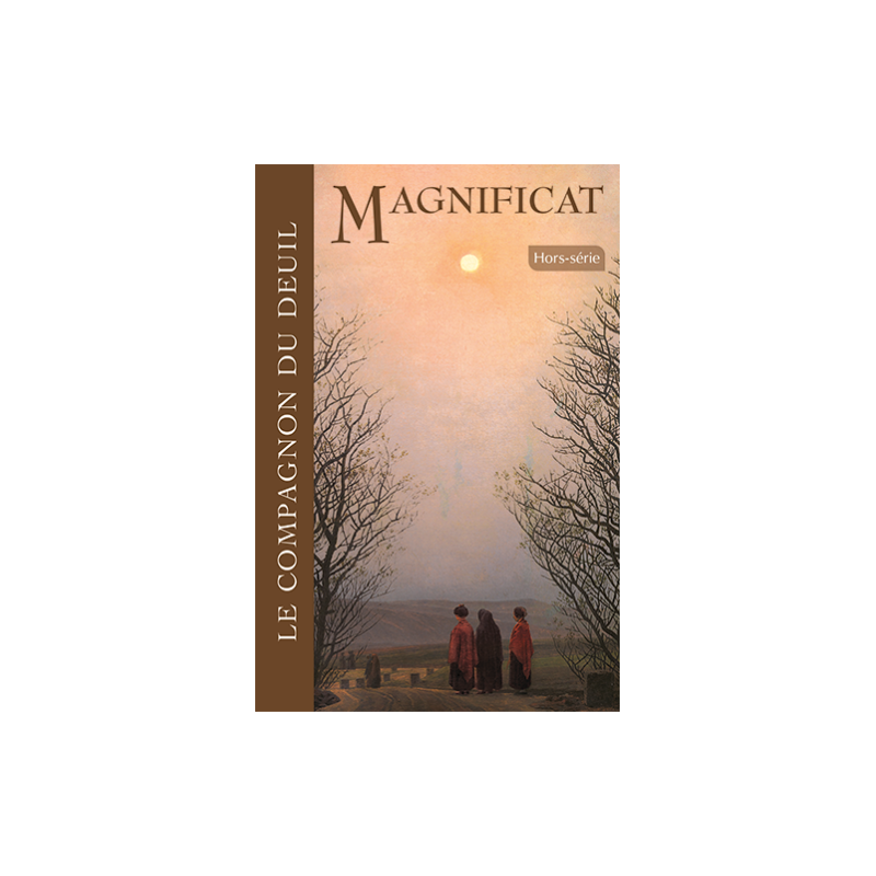 Le compagnon du deuil, Magnificat