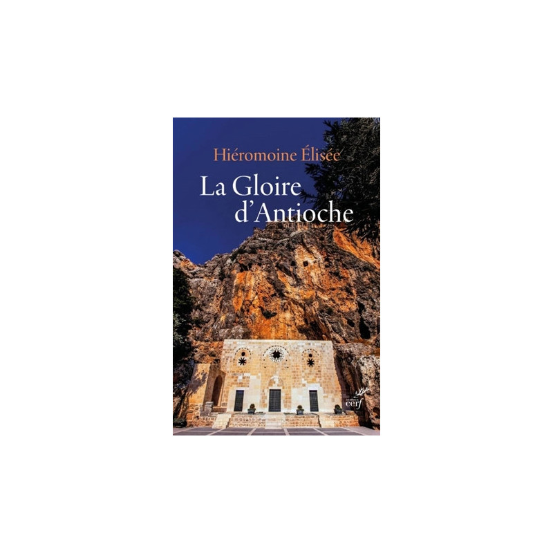 La gloire d'Antioche, Hiéromoine Elisée